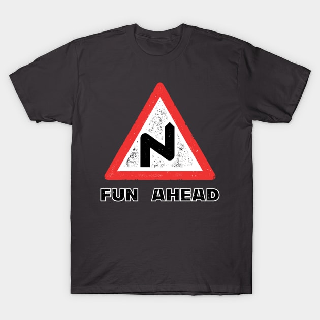 Fun Ahead - Funny Road Sign UK T-Shirt by GrumpyOwl